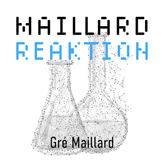 Gré Maillard - Maillard Reaktion