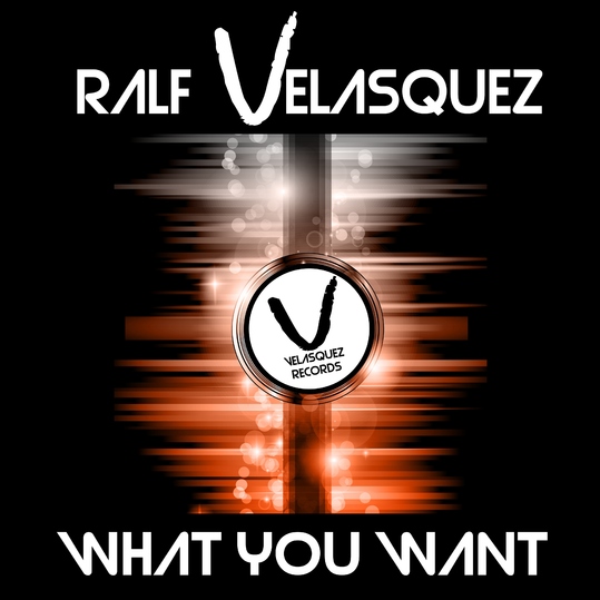 Ralf Velasquez - What You Want