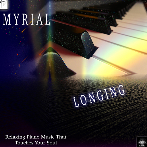 MYRIAL - Longing: Relaxing Piano Music That Touches Your Soul