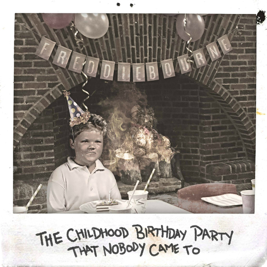 Freddie Bourne - The Childhood Birthday Party That Nobody Came To