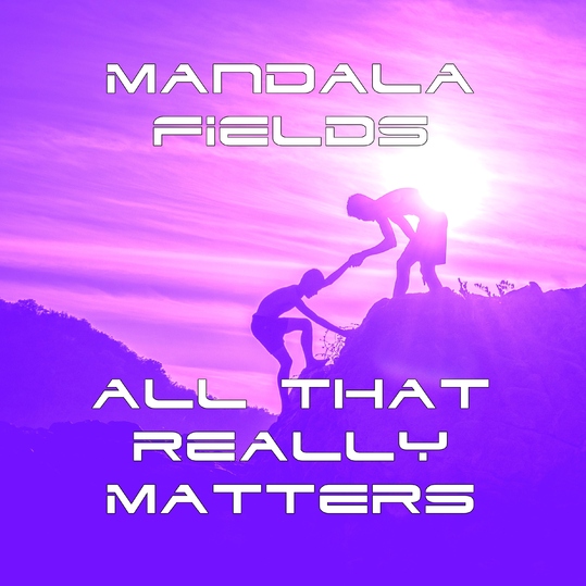 Mandala Fields - All That Really Matters