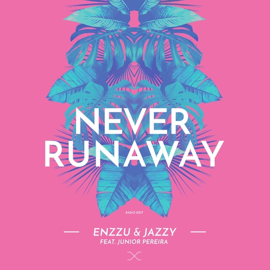 Enzzu & Jazzy feat. Junior Pereira - Never Runaway