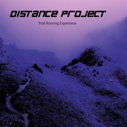DISTANCE PROJECT - Trail Running Experience