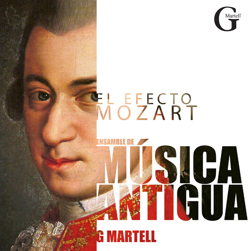 Ensamble de Música Antigua & Gabriel Martell - El Efecto Mozart