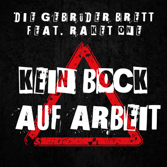 Die Gebrüder Brett feat. Raket One - Kein Bock auf Arbeit