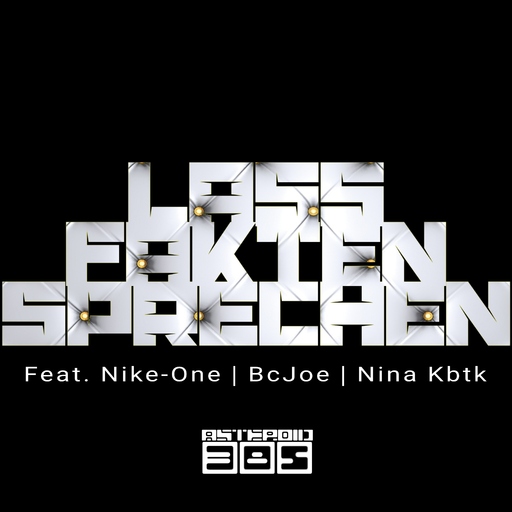 Asteroid 385 feat. Nike-One, BcJoe & Nina Kbtk - Lass Fakten sprechen