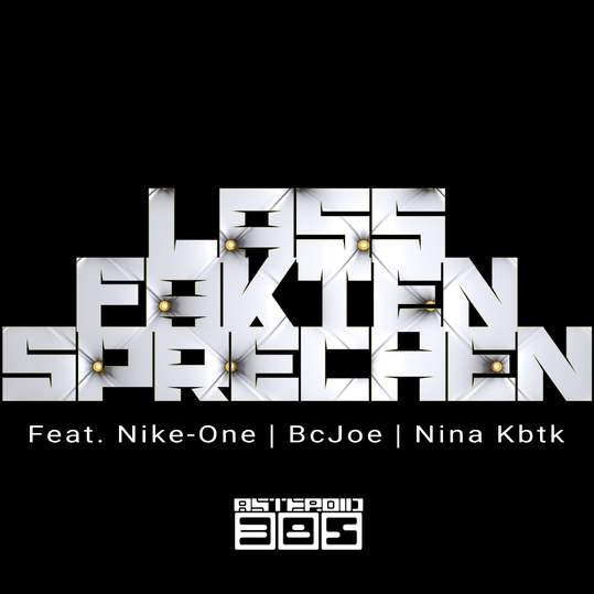 Asteroid 385 feat. Nike-One, BcJoe & Nina Kbtk - Lass Fakten sprechen