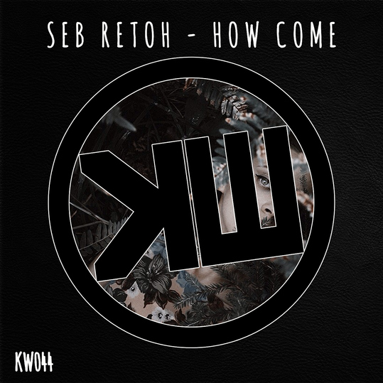 Seb Retoh - How Come