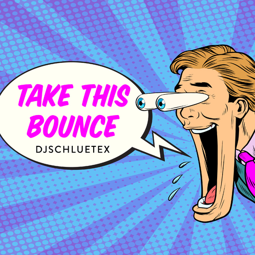 Djschluetex - Take This Bounce