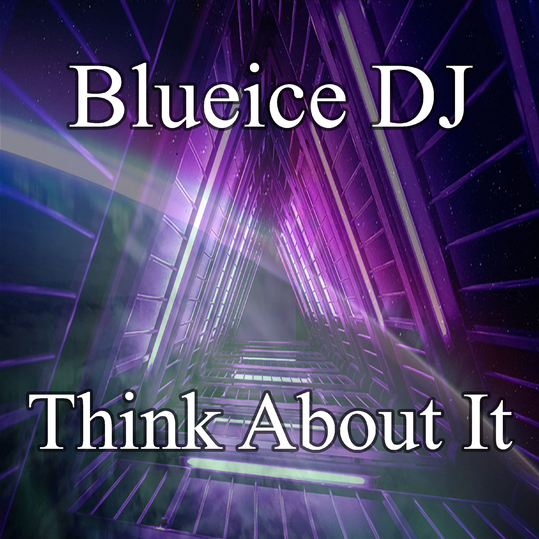 Blueice DJ - Think About It