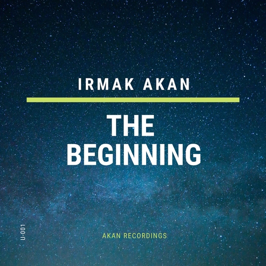 Irmak Akan - The Beginning