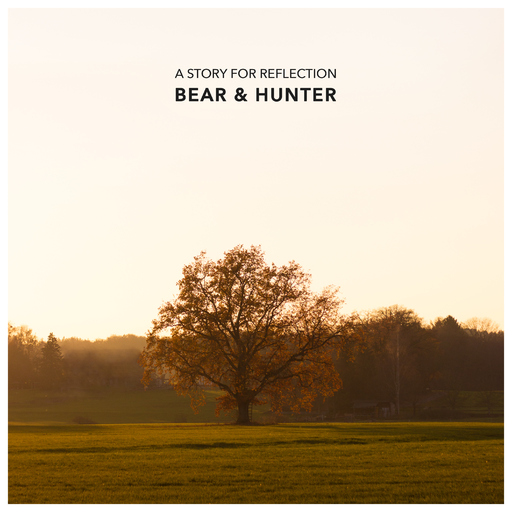 A Story For Reflection - Bear & Hunter