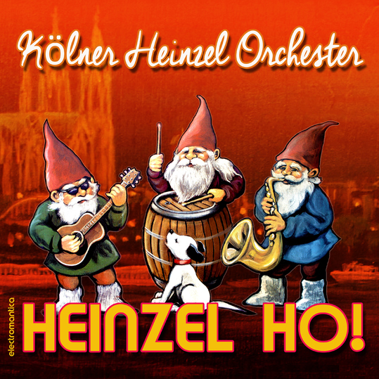 Koelner Heinzel Orchester - Heinzel Ho!