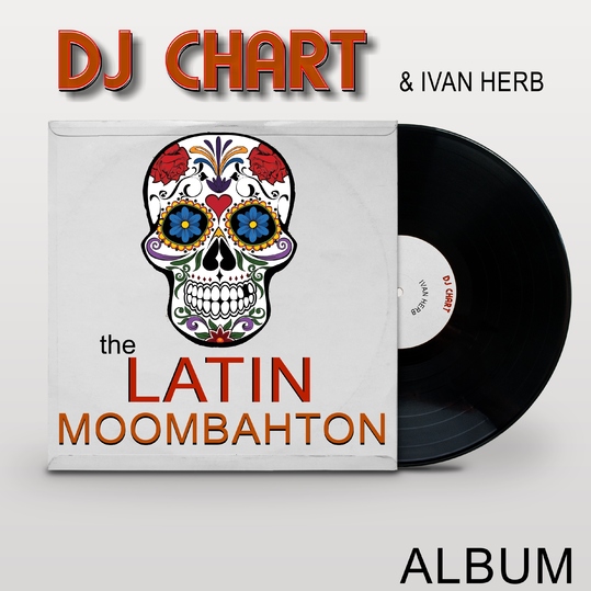 DJ-Chart & Ivan Herb - The Latin Moombahton Album