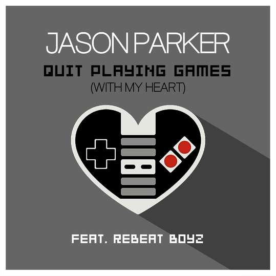 Jason Parker feat. ReBeat Boyz - Quit Playing Games (With My Heart)
