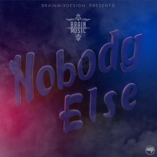 BrainMusic - Nobody Else