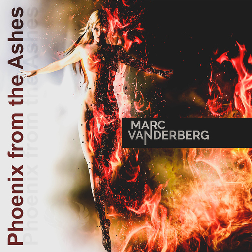 Marc Vanderberg - Phoenix from the Ashes