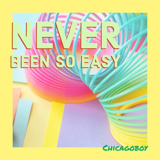 Chicagoboy - Never Been so Easy