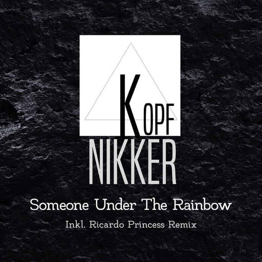 Kopfnikker - Someone Under the Rainbow