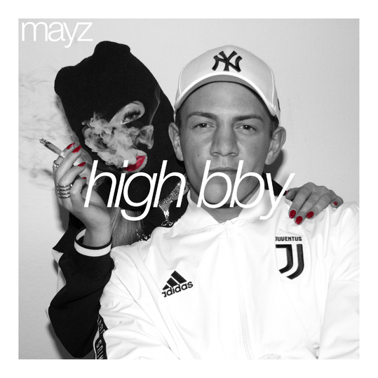 Mayz - High bby