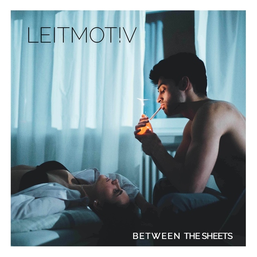 LEITMOT!V feat. Talia - Between the Sheets