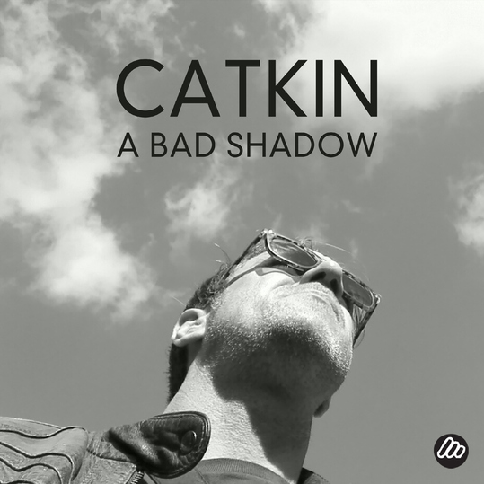 Catkin - A Bad Shadow