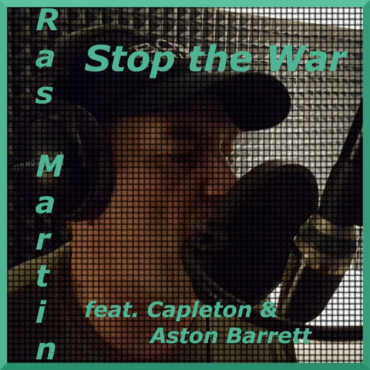 Ras Martin feat. Capleton - Stop the War