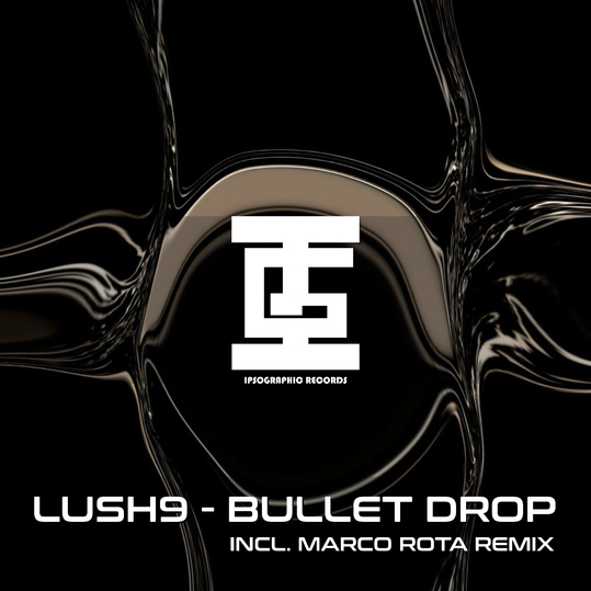 Lush9 - Bullet Drop