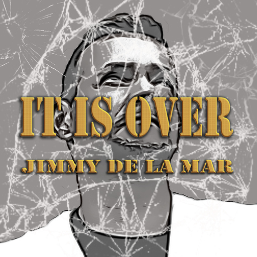 Jimmy de la Mar - It Is Over