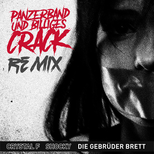 Crystal F, Shocky & Die Gebrüder Brett - Panzerband & billiges Crack
