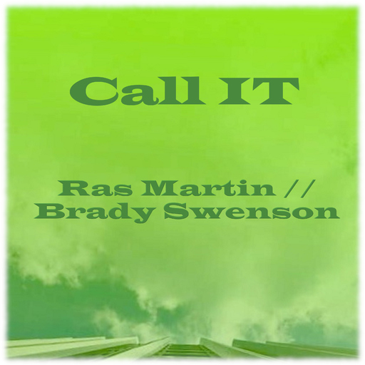Ras Martin feat. Brady Swenson - Call It