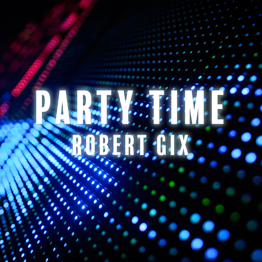 Robert Gix - Party Time