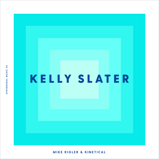 Mike Rigler & Kinetical - Kelly Slater