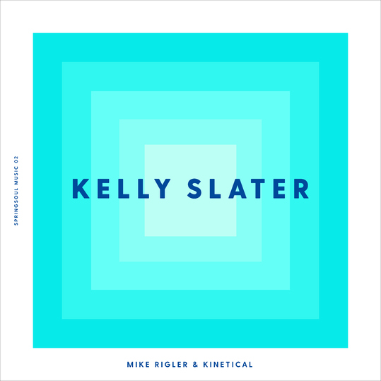 Mike Rigler & Kinetical - Kelly Slater