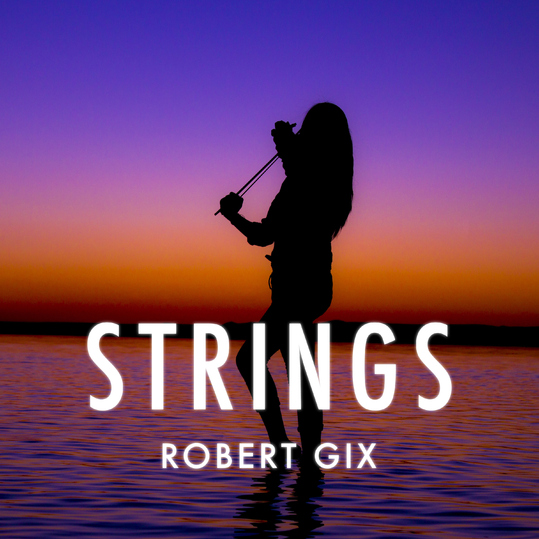 Robert Gix - Strings