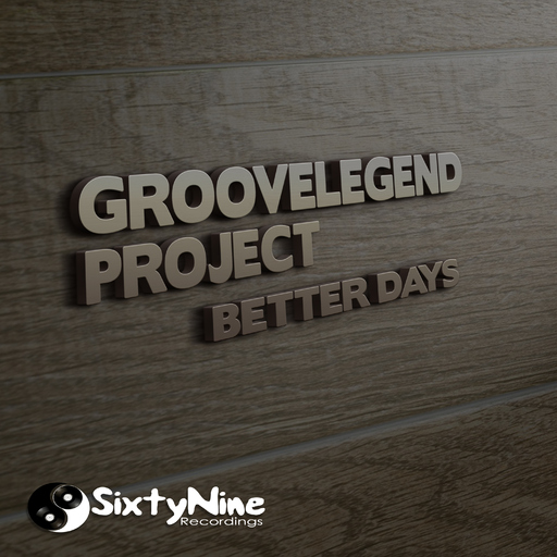 Groovelegend Project - Better Days