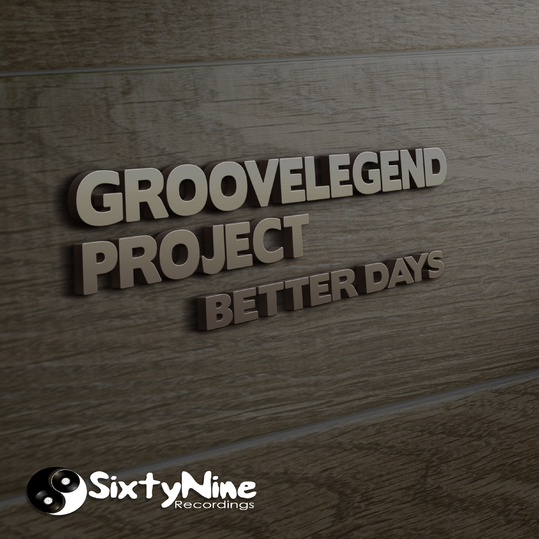 Groovelegend Project - Better Days