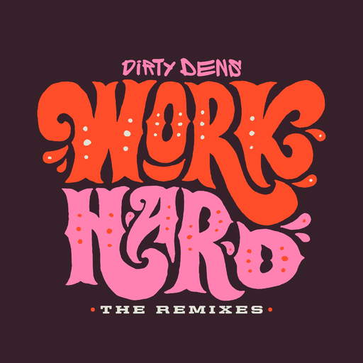 Dirty Dens - Work Hard