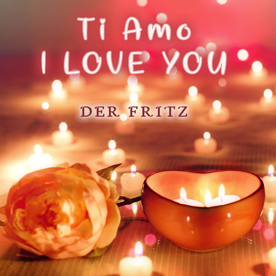 Manuel Fritz - Ti Amo I Love You