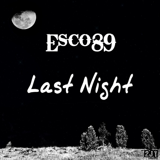 Esco89 - Last Night