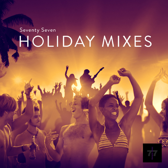 Seventy Seven - Holiday Mixes