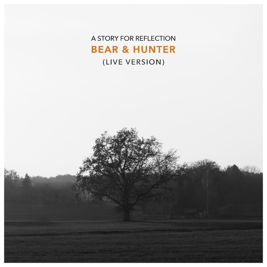 A Story For Reflection - Bear & Hunter