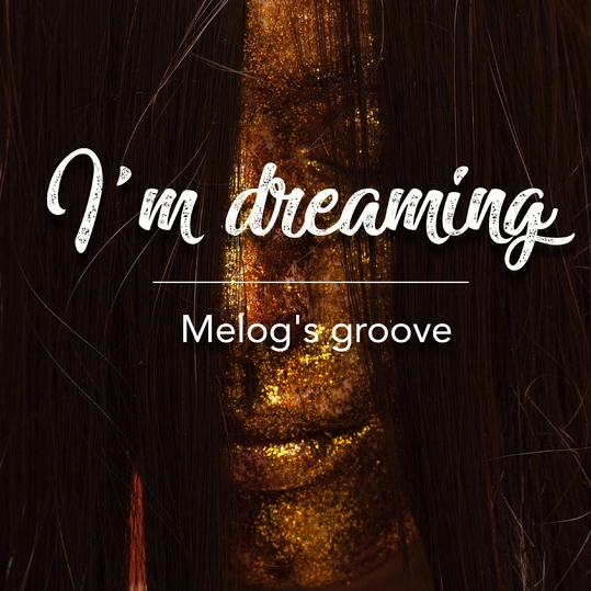 Melog's Groove - I'm Dreaming