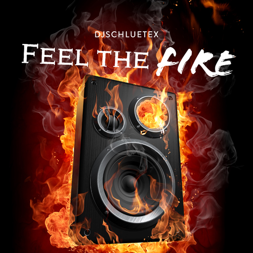 Djschluetex - Feel the Fire