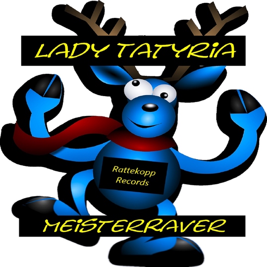 Lady Tatyria - Meister Raver