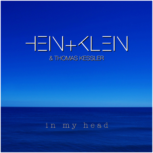 HEIN+KLEIN feat. Thomas Kessler - In My Head