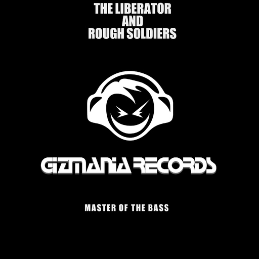 The Liberator & Rough Soldiers - Master of the Bass