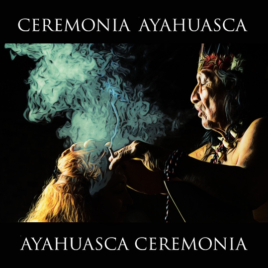 Ayahuasca Ceremonia - Ayahuasca Ceremonia