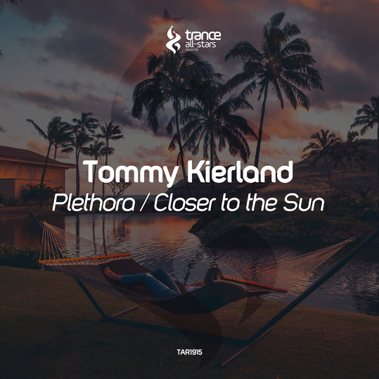 Tommy Kierland - Plethora / Closer to the Sun