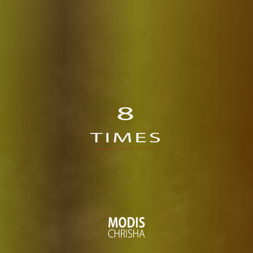 Modis Chrisha - 8 Times